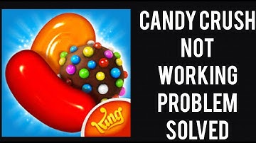How To Solve Candy Crush Saga App Not Working(Not Open) Problem|| Rsha26 Solutions