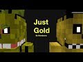 Just Gold (Minecraft Animation) Song by MandoPony