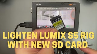 Lighten LUMIX S5 rig with new SD card (SUNEAST Ultimate Pro 256GB)