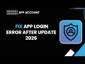 How to Fix App Login Error After Update 2026
