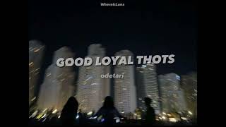 Odetari ✩ GOOD LOYAL THOTS | Slowed + Instrumental