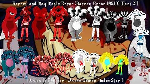 Barney & May Maple Error (Barney Error 100.13) [Part 21] {The Part Where Demon Modes Start} [RUAFA]