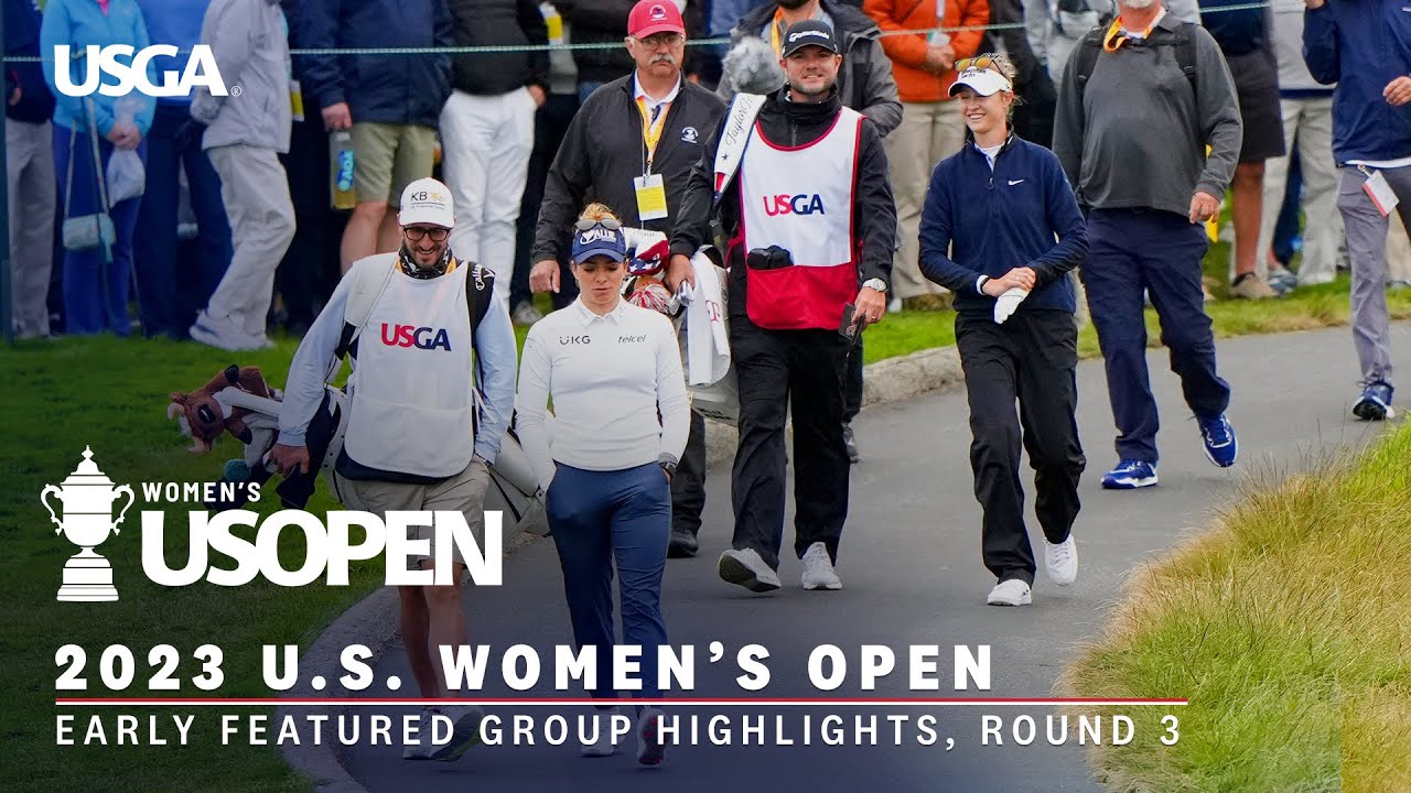 2023 U.S. Women's Open Highlights: Round 3, Early, Featured Group | Nelly Korda & Gaby Lopez