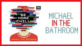 Michael in the Bathroom — Be More Chill (Lyric Video) [OCR] chords