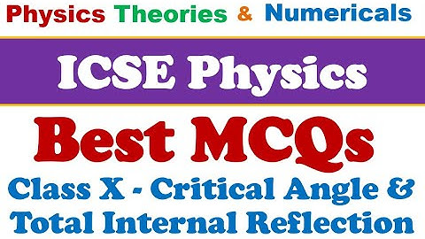 ICSE Physics MCQ Class X Critical Angle Total internal Reflection