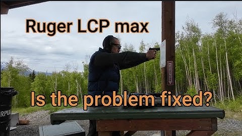 Fixing Common Ruger LCP Max Problems