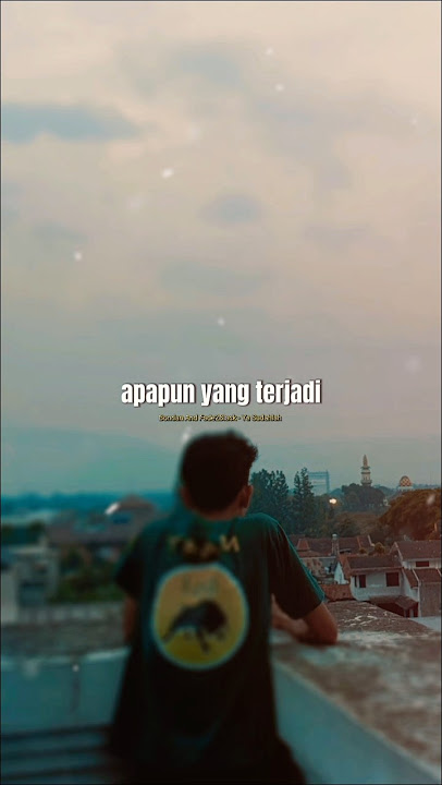 Apapun yang terjadi || Ya sudahlah_Bondan Brakoso and Fade 2 Black#shorts #bondanprakoso #fyp#story