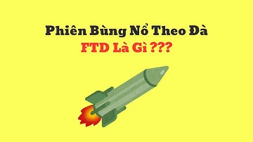 Phiên bùng nổ theo đà FTD là gì ?