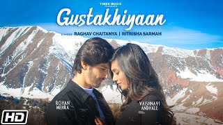 Gustakhiyaan | Rohan Mehra | Raghav C |Ritrisha S |Anurag S |Vaishnavi |Kaushal K |Latest Love Songs chords