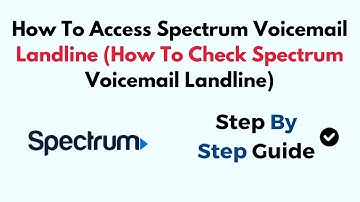 How To Access Spectrum Voicemail Landline (How To Check Spectrum Voicemail Landline)