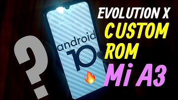 Mi A3 Android 10 Rom,- Evolution X - Like Pixel Rom,- More Features of Android 10,