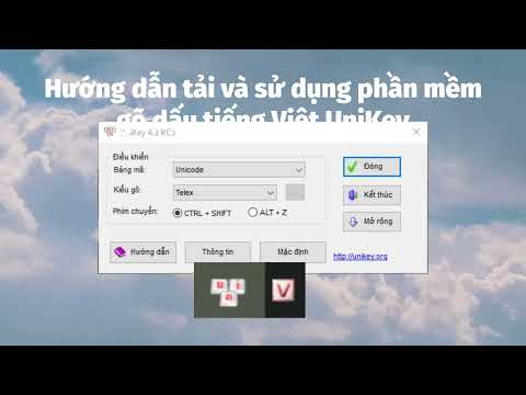 #1 Hướng dẫn tải và sử dụng phần mềm gõ dấu tiếng Việt miễn phí UniKey Mới Nhất