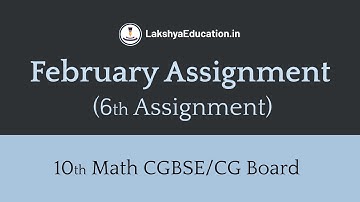 Assignment 6 | February assignment cg board class 10th math  | cgbse 10 math assignment