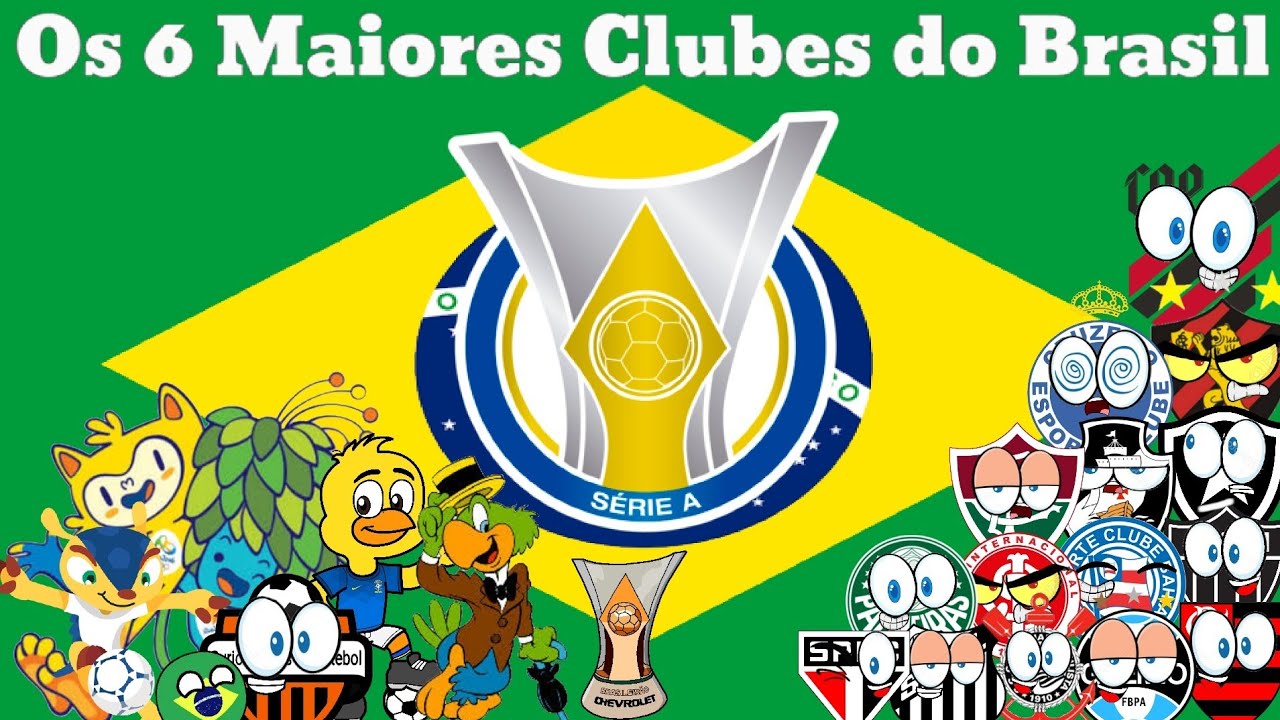 Os 6 Maiores Clubes do Brasil! (Brasileirão) - YouTube
