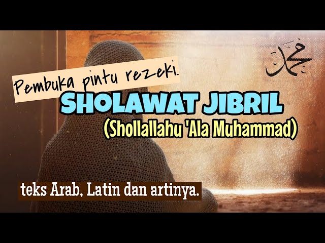 Sholawat Jibril (Shollallahu 'Ala Muhammad) - Valdy Nyonk, teks Arab, Latin dan artinya. class=