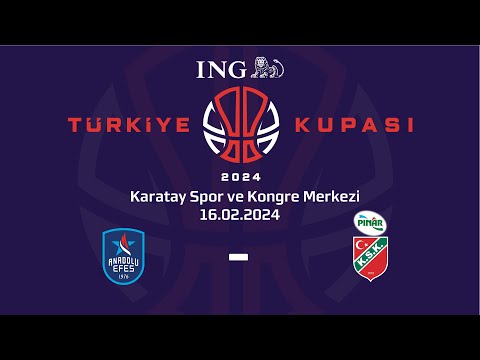 Anadolu Efes - Pınar Karşıyaka ING Türkiye Kupası Yarı Final