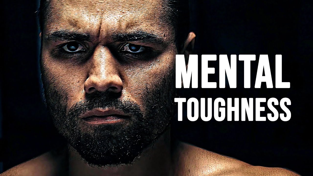 MENTAL TOUGHNESS   Best Motivational Video