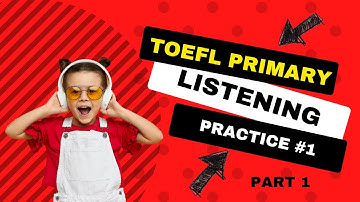 TOEFL PRIMARY - LISTENING - PRACTICE TEST 1 - Part 1