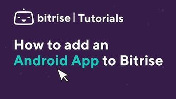 How to add an Android App to Bitrise | TUTORIAL