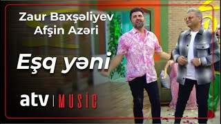 Zaur Baxşəliyev & Afşin Azəri - Eşq Yəni Resimi