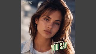 You Say - CharFutur