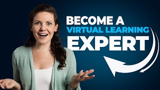 Become a Virtual Learning expert