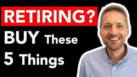 Buy These 5 Things BEFORE You RETIRE