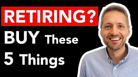 Buy These 5 Things BEFORE You RETIRE