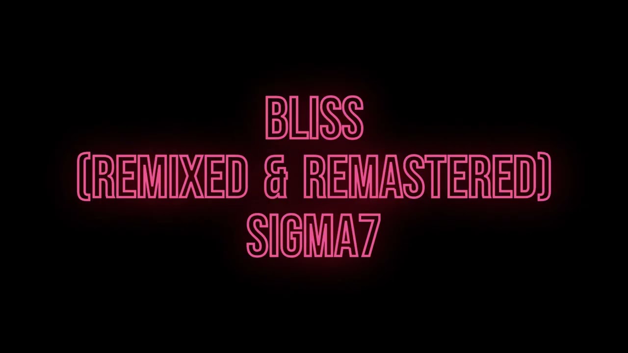 Watch BLISS (REMIXED & REMASTERED) on YouTube Watch BLISS (REMIXED & REMASTERED) on YouTube