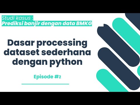 #2 Belajar AI Python - Dasar processing dataset sederhana dengan python