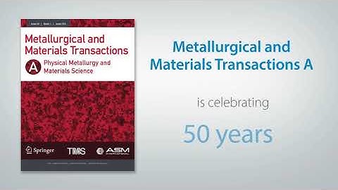 Metallurgical and Materials Transactions A - Celebrating 50 Years