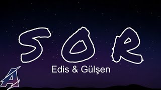 Edis & Gülşen - Sor (Şarkı Sözleri) Resimi