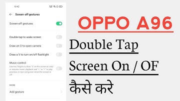 OPPO A96 Double Tap Screen ON OF Features