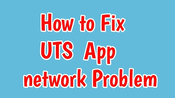 Fix UTS App Network Problem | UTS app No Internet Connection Problem | UTS App no network error