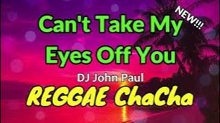 Can't Take My Eyes Off You - DJ John Paul REGGAE Chacha Remix