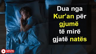 Dua nga Kur’an per gjume te mire gjate nates