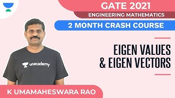 Eigen Values & Eigen Vectors - 2 Month Crash Course for GATE 2021 | Math | K Umamaheswara Rao