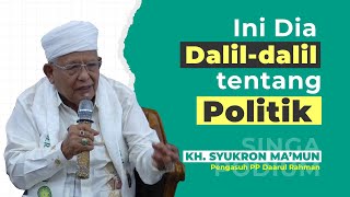 KH. Syukron Ma'mun Sebutkan Dalil-dalil tentang Politik