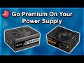 A Premium PSU Power Supply Is Worth It!