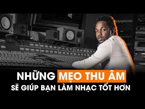 Những mẹo thu âm sẽ giúp bạn làm nhạc tốt hơn