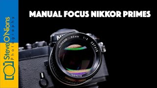 Manual Focus Nikkor Primes