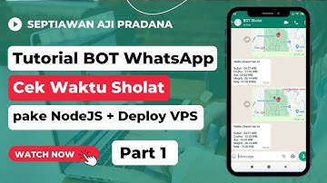 Tutorial BOT WhatsApp Cek Waktu Sholat Node JS + Deploy VPS : Part 1. Perkenalan Project