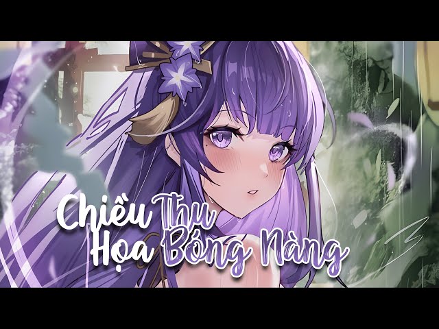 Nightcore 8D - Chiều Thu Họa Bóng Nàng Remix (Lyrics / Speed Up) |Nhạc Remix Hot Tiktok class=