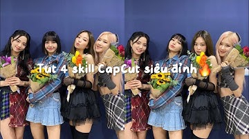 [#33] Tut 4 skill CapCut siêu đỉnh🔥