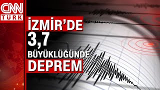 İzmir'de deprem! 3.7 büyüklüğünde deprem meydana geldi