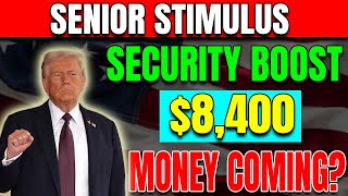 Potential $8,400 Senior Stimulus Payments Confirm? - Social Security &amp; SSDI Recipients
