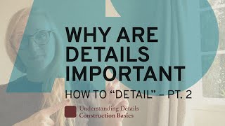 How to "Detail" – Why are architectural Details Important (Pt. 2)