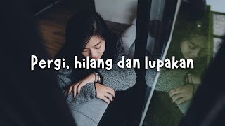 Pergi, hilang dan lupakan - Remember Of Today (slowed   reverb)
