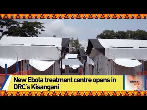 New Ebola treatment centre opens in DRC’s Kisangani