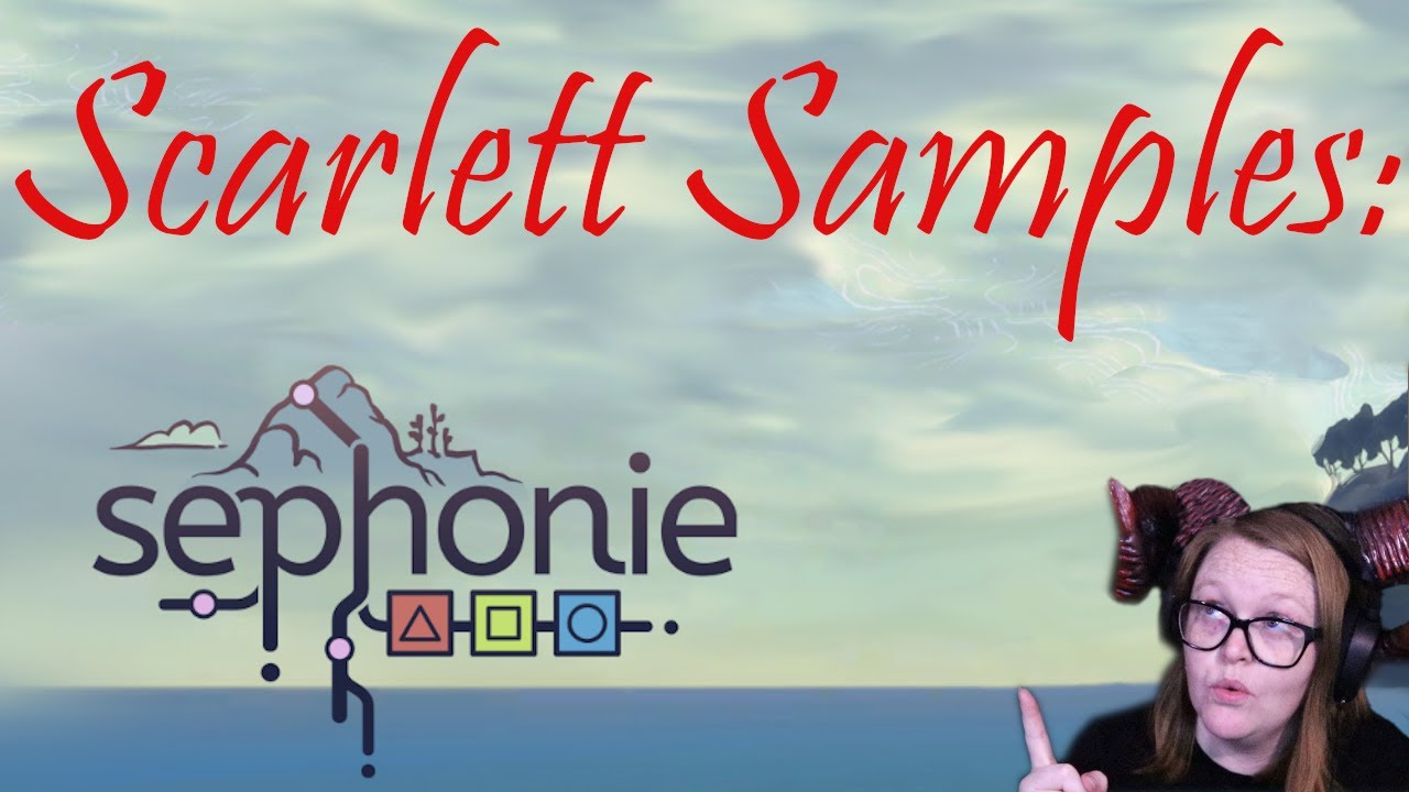 Scarlett Samples! Ep 1: Sephonie